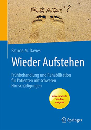 Wieder Aufstehen: Frühbehandlung und Rehabilitation für Patienten mit schweren Hirnschädigungen (Rehabilitation Und Prvention) von Springer