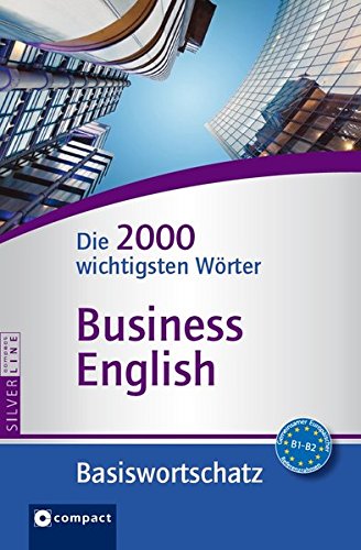 Compact Basiswortschatz Business English: Die 2000 wichtigsten Wörter. Niveau B1 - B2 (Compact SilverLine) von Circon Verlag GmbH