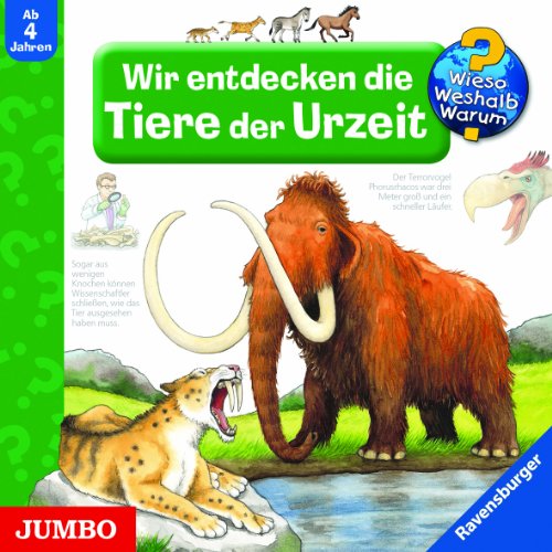 Wir entdecken die Tiere der Urzeit (Wieso? Weshalb? Warum?)