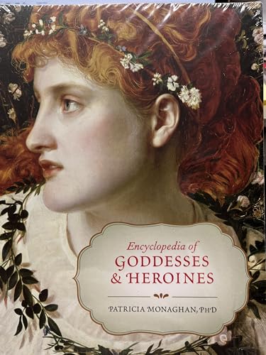 Encyclopedia of Goddesses and Heroines