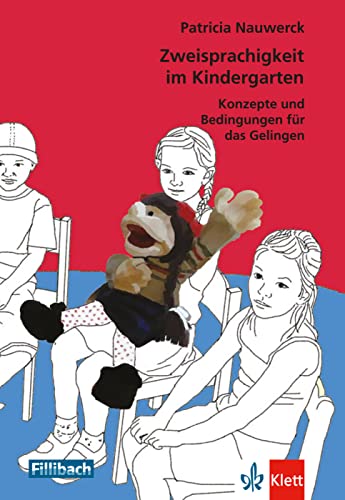 Zweisprachigkeit im Kindergarten: Konzepte und Bedingungen für das Gelingen von Fillibach bei Klett