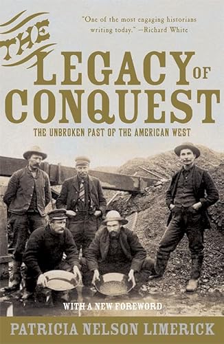 The Legacy of Conquest: The Unbroken Past of the American West von W. W. Norton & Company