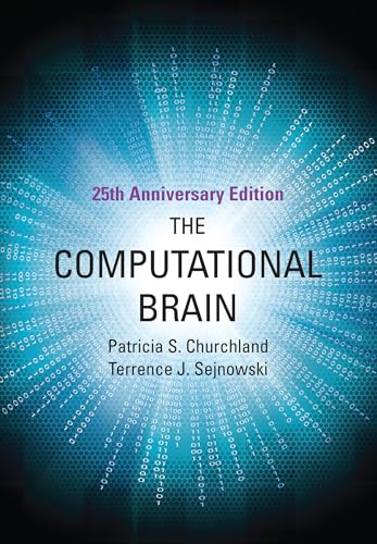 The Computational Brain, 25th Anniversary Edition (Computational Neuroscience Series)