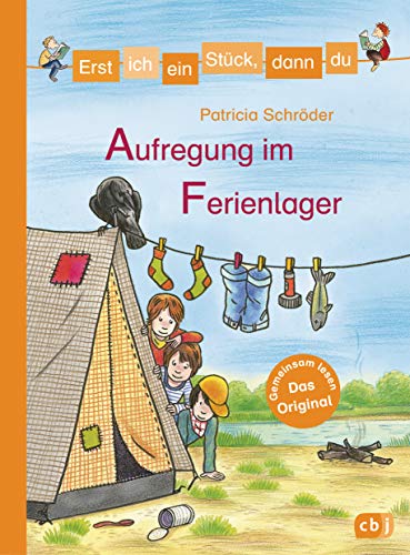 Erst ich ein Stück, dann du - Aufregung im Ferienlager: Für das gemeinsame Lesenlernen ab der 1. Klasse (Erst ich ein Stück... Das Original, Band 39)