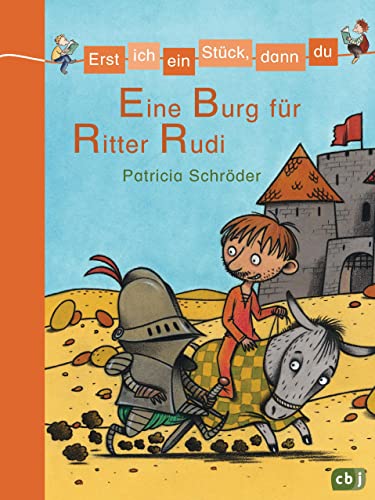 Erst ich ein Stück, dann du - Eine Burg für Ritter Rudi: Für das gemeinsame Lesenlernen ab der 1. Klasse (Erst ich ein Stück... Das Original, Band 6)