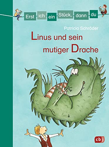 Erst ich ein Stück, dann du - Linus und sein mutiger Drache: Zwei Geschichten in einem Band: Ein Drachenfreund für Linus / Linus und der ... (Erst ich ein Stück... Sammelbände, Band 11)
