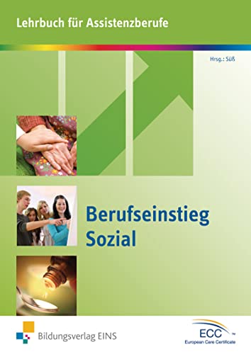 Berufseinstieg Sozial: Lehrbuch für Assistenzberufe Schülerband (Berufseinstieg Sozial: Lehrbuch Assistenz- und Helferberufe)