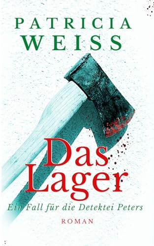 Das Lager: Ein Fall für die Detektei Peters (Die Laura-Peters-Serie, Band 1) Das Lager: Ein Fall für die Detektei Peters (Die Laura-Peters-Serie, Band 1) von CREATESPACE