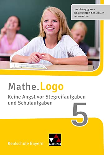 Mathe.Training / Mathe.Logo Bayern Keine Angst vor Stegreif 5: Realschule Bayern von Buchner, C.C. Verlag