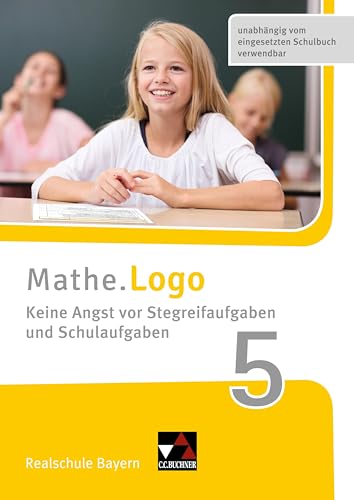 Mathe.Training / Mathe.Logo Bayern Keine Angst vor Stegreif 5: Realschule Bayern von Buchner, C.C. Verlag