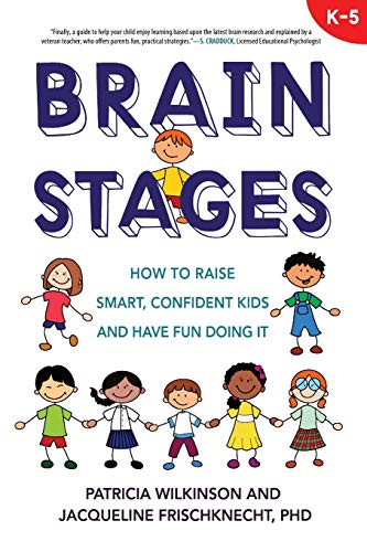 Brain Stages: How to Raise Smart, Confident Kids and Have Fun Doing It, K-5 von Sandra Jonas Publishing House