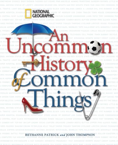 An Uncommon History of Common Things von National Geographic