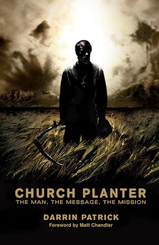 Church Planter: The Man, The Message, The Mission