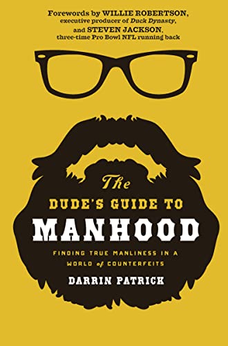 The Dude's Guide to Manhood: Finding True Manliness in a World of Counterfeits von Thomas Nelson