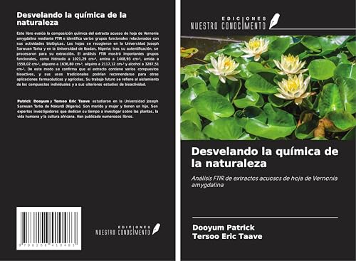 Desvelando la química de la naturaleza: Análisis FTIR de extractos acuosos de hoja de Vernonia amygdalina von Ediciones Nuestro Conocimiento