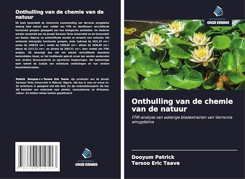 Onthulling van de chemie van de natuur: FTIR-analyse van waterige bladextracten van Vernonia amygdalina von Uitgeverij Onze Kennis