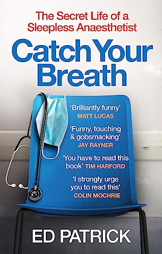 Catch Your Breath: The Secret Life of a Sleepless Anaesthetist