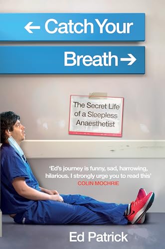Catch Your Breath: The Secret Life of a Sleepless Anaesthetist von BRAZEN