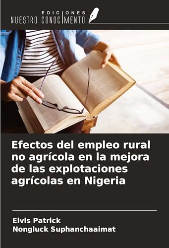 Efectos del empleo rural no agrícola en la mejora de las explotaciones agrícolas en Nigeria von Ediciones Nuestro Conocimiento