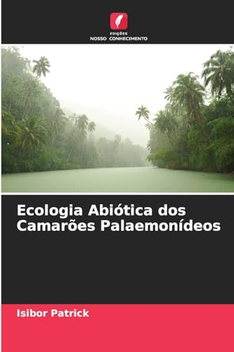Ecologia Abiótica dos Camarões Palaemonídeos von Edições Nosso Conhecimento