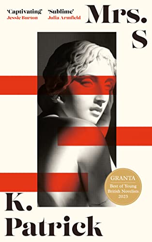 Mrs S: The thrilling debut novel of the summer from the Granta Best Young British Novelist Mrs S: The thrilling debut novel of the summer from the Granta Best Young British Novelist
