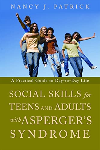 Social Skills for Teenagers and Adults with Asperger Syndrome: A Practical Guide to Day-To-Day Life