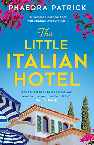 The Little Italian Hotel: Give your heart a holiday with the most charming, uplifting novel in 2024 The Little Italian Hotel: Give your heart a holiday with the most charming, uplifting novel in 2024