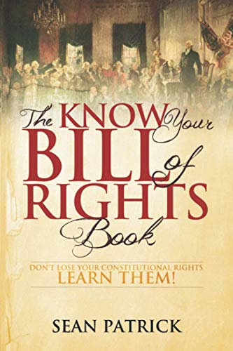 The Know Your Bill of Rights Book: Don't Lose Your Constitutional Rights--Learn Them! von Oculus Publishers