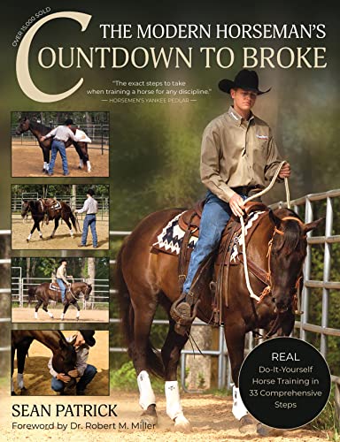 The Modern Horseman's Countdown to Broke: Real Do-It-Yourself Horse Training in 33 Comprehensive Lessons