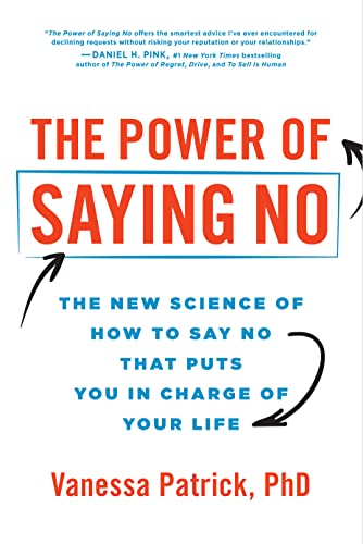 The Power of Saying No: The New Science of How to Say No that Puts You in Charge of Your Life von Sourcebooks