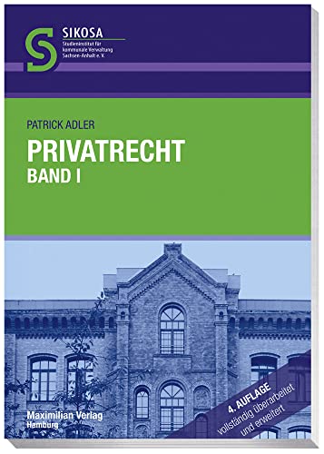 Privatrecht: Band 1 (Schriftenreihe SIKOSA: Studieninstitut für kommunale Verwaltung Sachsen-Anhalt e.V.) von Maximilian Vlg