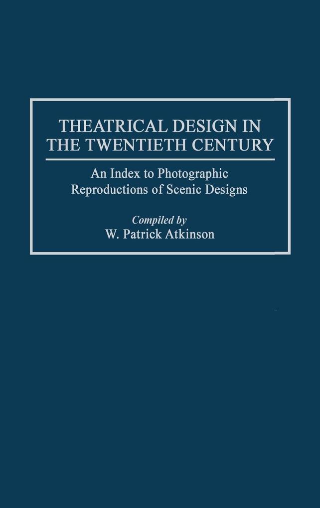 Theatrical Design in the Twentieth Century von Greenwood