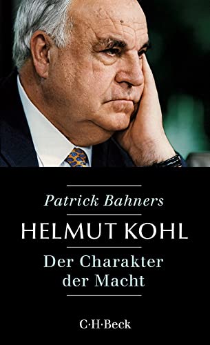 Helmut Kohl: Der Charakter der Macht (Beck Paperback)