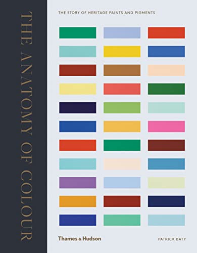 The Anatomy of Colour: The Story of Heritage Paints and Pigments von Thames & Hudson