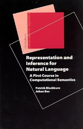 Representation and Inference for Natural Language - A First Course in Computational Semantics (Center for the Study of Language And Information - Lecture Notes) von Center for the Study of Language and Information Publica Tion