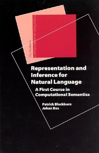 Representation and Inference for Natural Language - A First Course in Computational Semantics (Center for the Study of Language And Information - Lecture Notes) von University of Chicago Press