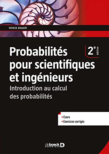 Probabilités pour scientifiques et ingénieurs: Introduction au calcul des probabilités Probabilités pour scientifiques et ingénieurs: Introduction au calcul des probabilités