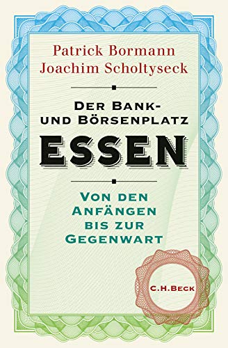 Der Bank- und Börsenplatz Essen: Von den Anfängen bis zur Gegenwart