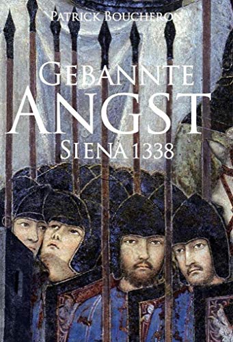 Gebannte Angst: Siena 1338. Essay über die politische Macht der Bilder von Wolff Verlag