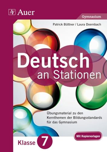 Deutsch an Stationen 7 Gymnasium: für das Gymnasium Klasse 7 (Stationentraining Sekundarstufe Deutsch) von Auer Verlag i.d.AAP LW