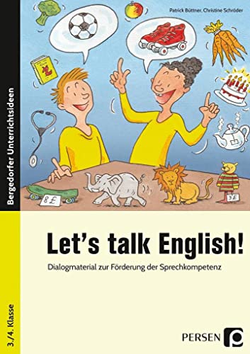 Let's talk English!: Dialogmaterial für den Englischunterricht zur Förderung der Sprechkompetenz (3. und 4. Klasse)