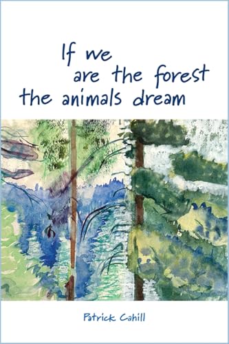 If We Are the Forest the Animals Dream von Itasca Books