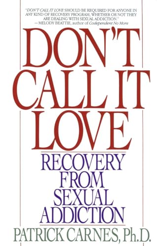 Don't Call It Love: Recovery From Sexual Addiction von Bantam