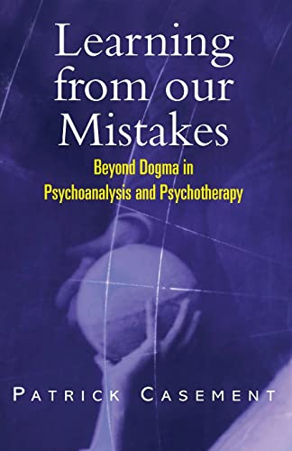 Learning from our Mistakes: Beyond Dogma in Psychoanalysis and Psychotherapy von Routledge