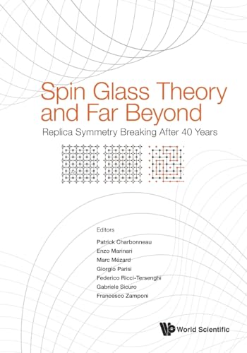 SPIN GLASS THEORY AND FAR BEYOND: Replica Symmetry Breaking After 40 Years SPIN GLASS THEORY AND FAR BEYOND: Replica Symmetry Breaking After 40 Years