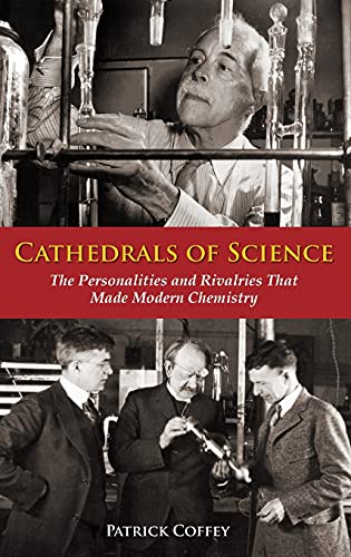 Cathedrals of Science: The Personalities and Rivalries That Made Modern Chemistry von Oxford University Press, USA