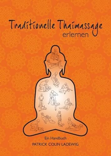 Traditionelle Thaimassage erlernen: Ein Handbuch von Pro Business