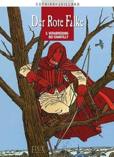 Der rote Falke: Band 3: Verabredung bei Chantilly