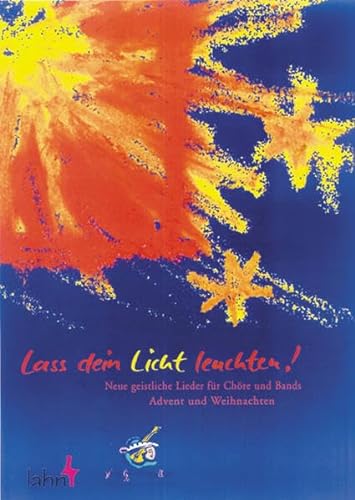 Lass Dein Licht leuchten, Chorbuch: Advent und Weihnachten. Chorbuch von Lahn-Verlag GmbH