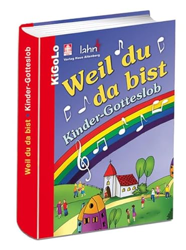 Weil du da bist: Kinder-Gotteslob von Lahn-Verlag GmbH